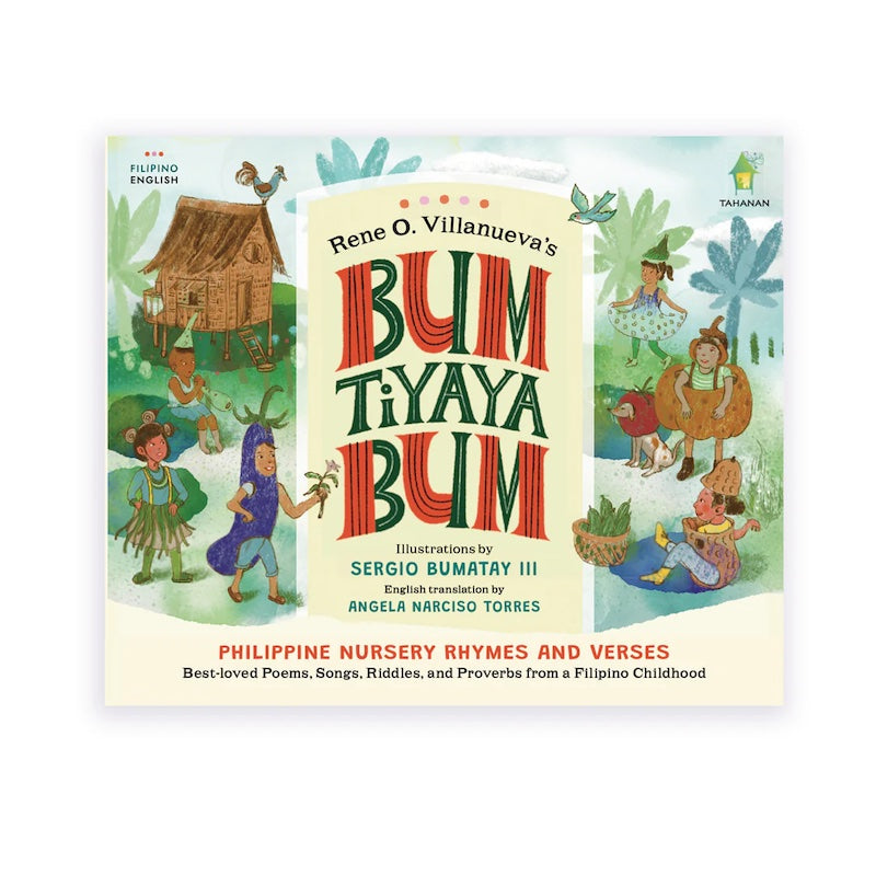 Tahanan Books Bum Tiyaya Bum: Philippine Nursery Rhymes and Verses