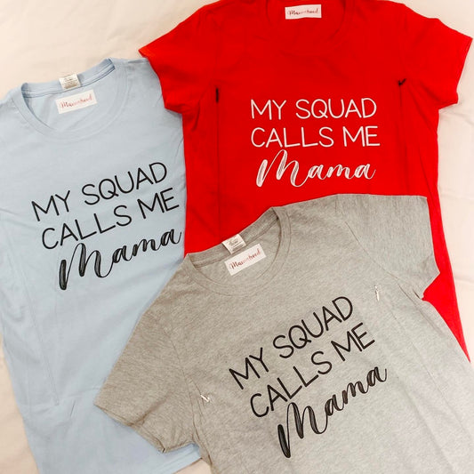 Mamahood Nursing Tee - My Squad Calls Me Mama