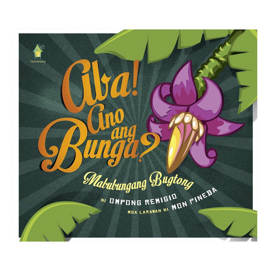Tahanan Books ABA! ANO ANG BUNGA? Mabubungang Bugtong