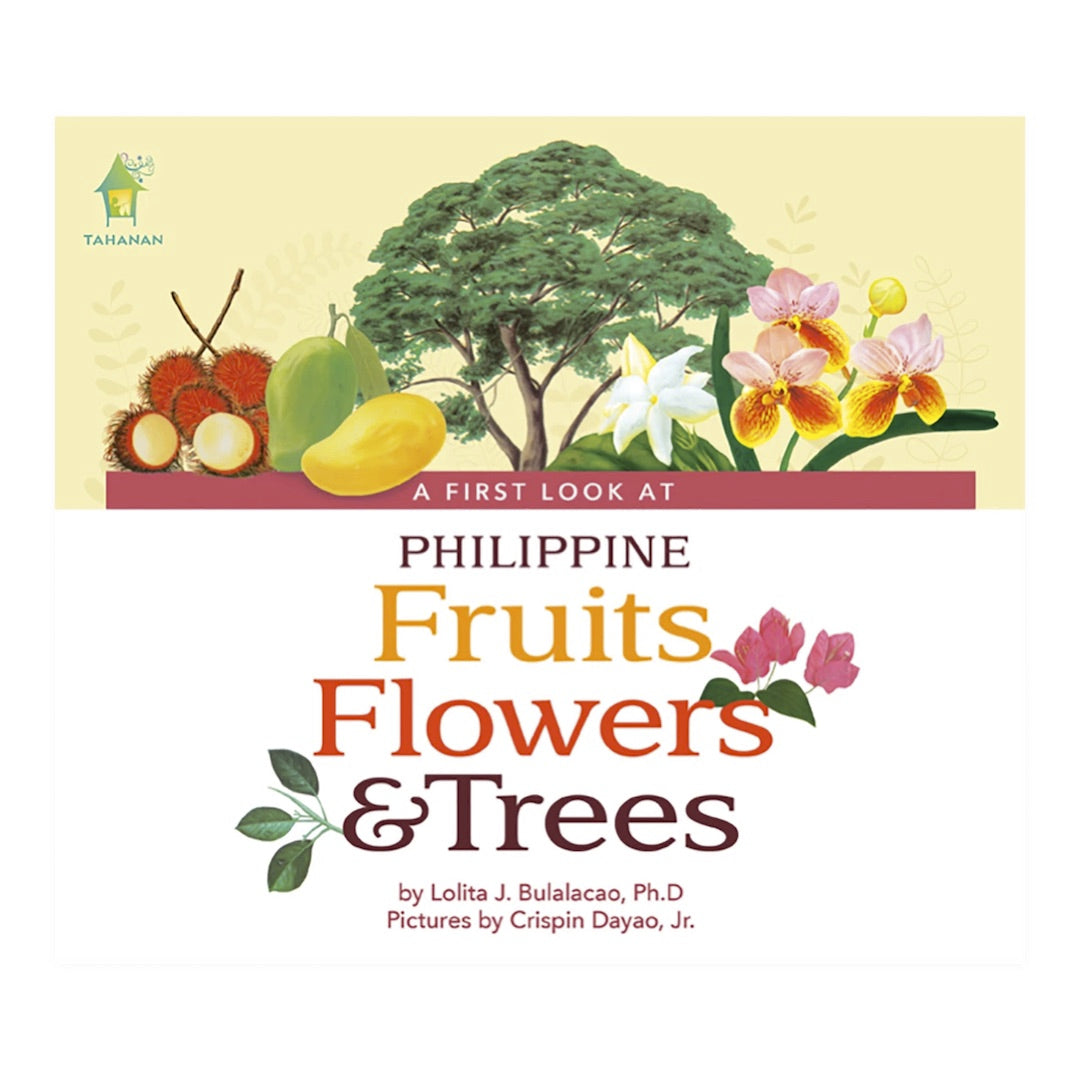 Tahanan Books A First Look at Philippine FRUITS, FLOWERS, & TREES (Board Book Edition)