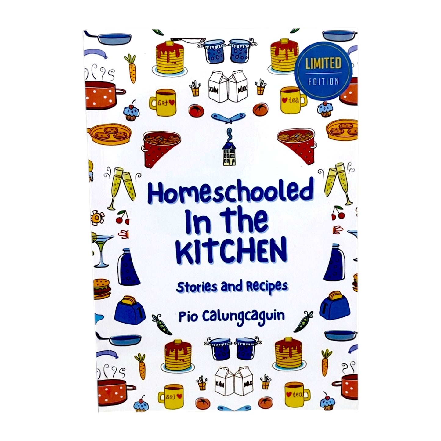 Homeschooled In The Kitchen: Stories and Recipes