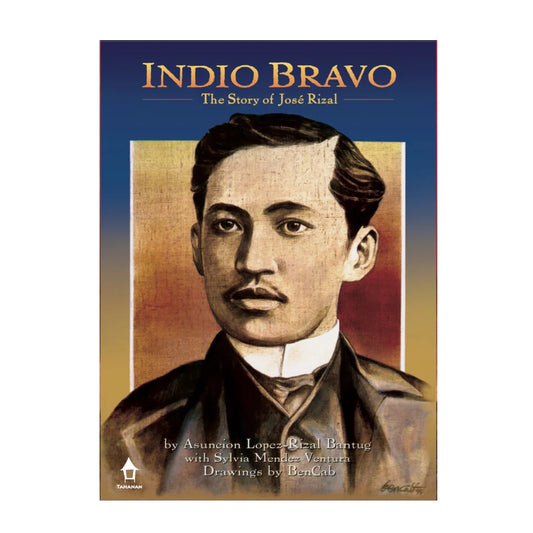 Tahanan Books INDIO BRAVO: The Story of Jose Rizal