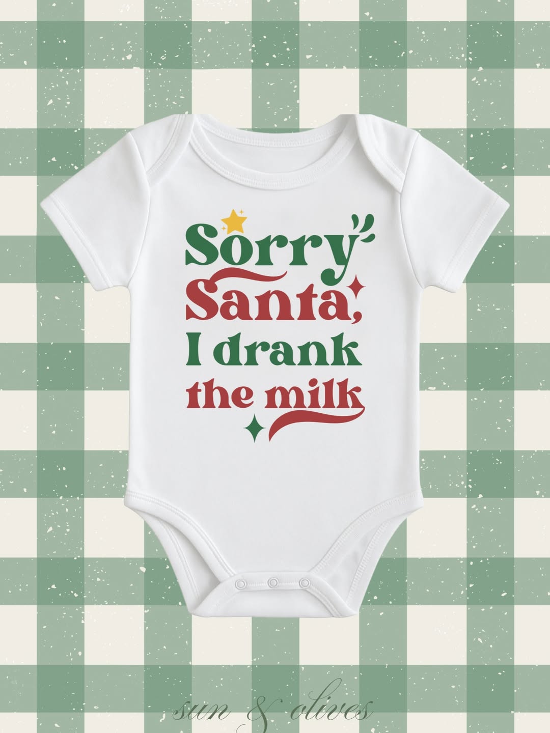 Sun and Olives Baby Onesie - Sorry Santa, I Drank the Milk