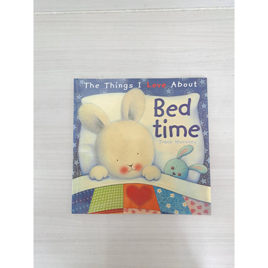 Things I Love About Bedtime (Trace Moroney Series)
