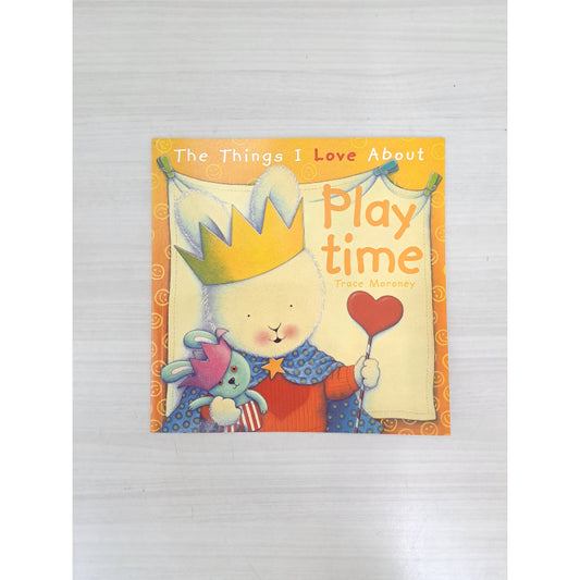 The Things I Love About Playtime (Trace Moroney Series)
