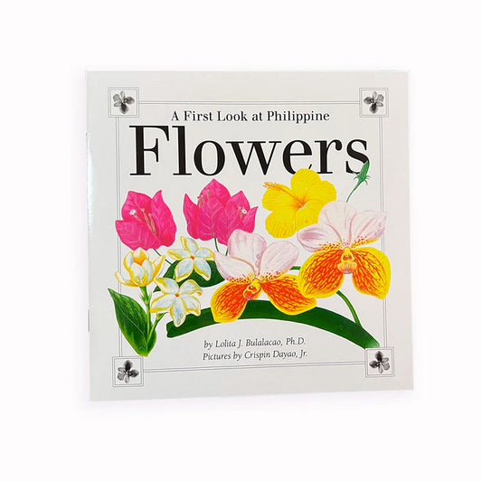 Tahanan Books A First Look at Philippine Flowers