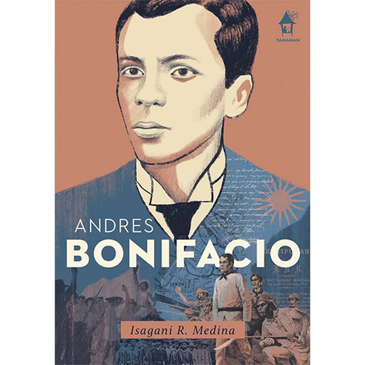 Tahanan Books Great Lives: Andres Bonifacio