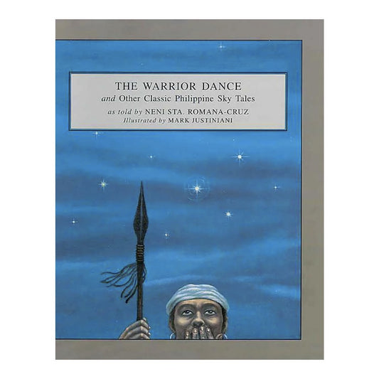 Tahanan Books The Warrior Dance And Other Classic Philippine Sky Tales